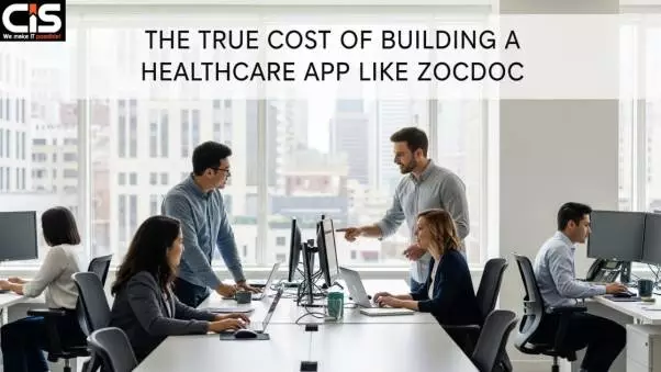 The True Cost of Building a Healthcare App like ZocDoc: Price Breakdown