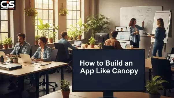 How to Build an App Like Canopy: A Developer's Step-by-Step Guide
