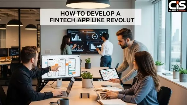 How to Develop a Fintech App Like Revolut: A Developer's Step-by-Step Guide