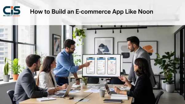 Noon-Like E-commerce App Development: A Complete Guide