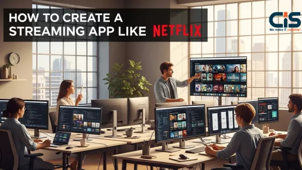 How to Build a Streaming App Like Netflix: Complete Developer Guide