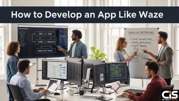How to Develop an App Like Waze: A Step-by-Step Guide