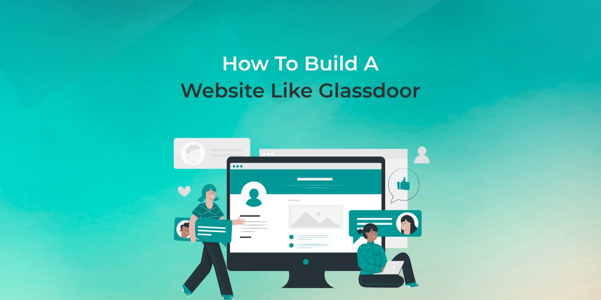 How To Build A Website Like Glassdoor