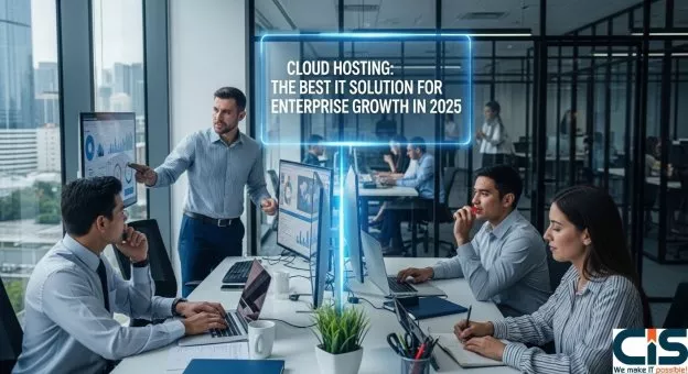 Cloud Hosting: The Best IT Solution for Enterprise Growth in 2025