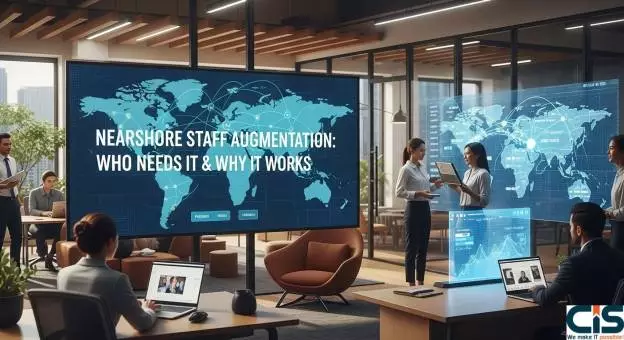 Nearshore Staff Augmentation: Who Needs It & Why It Works