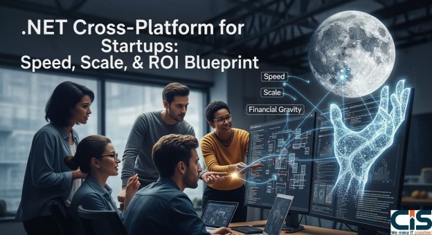 .NET Cross-Platform for Startups: Speed, Scale, & ROI Blueprint