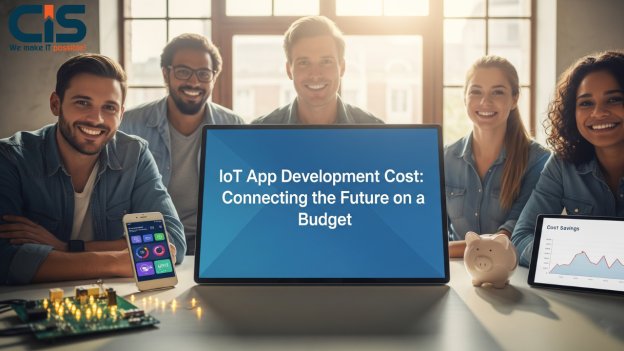 IoT App Development Cost: Connecting the Future on a Budget
