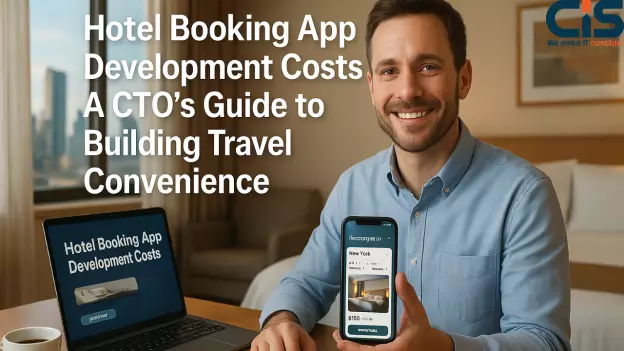 Hotel Booking App Development Costs: A CTO's Guide to Building Travel Convenience