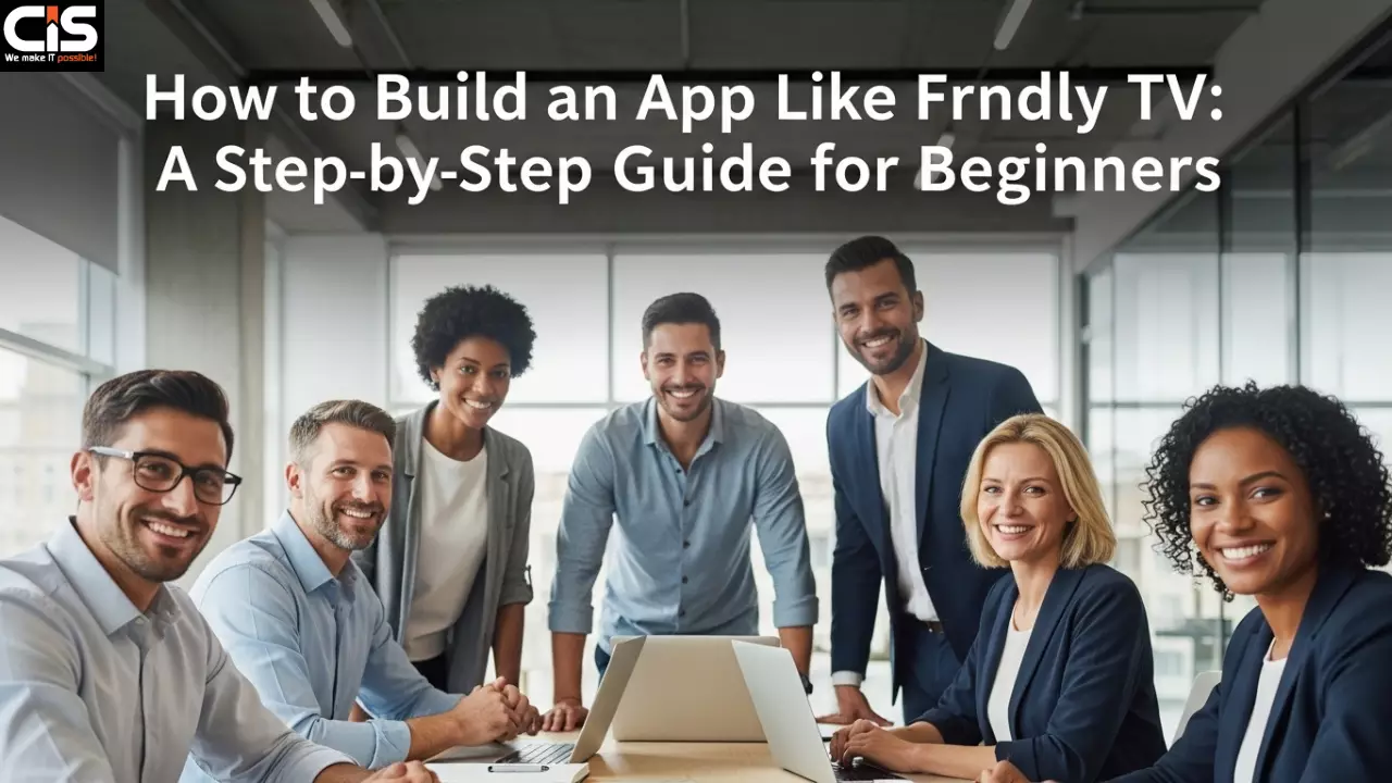 How to Build an App Like Frndly TV: A Step-by-Step Guide for Beginners