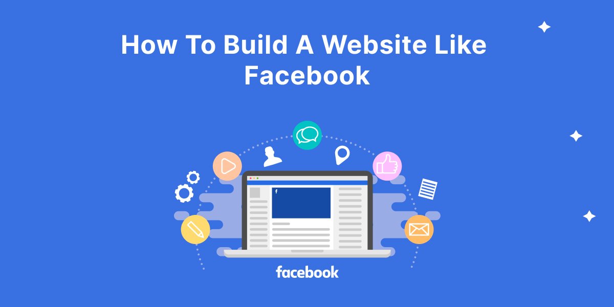 How To Build a Website Like Facebook?
